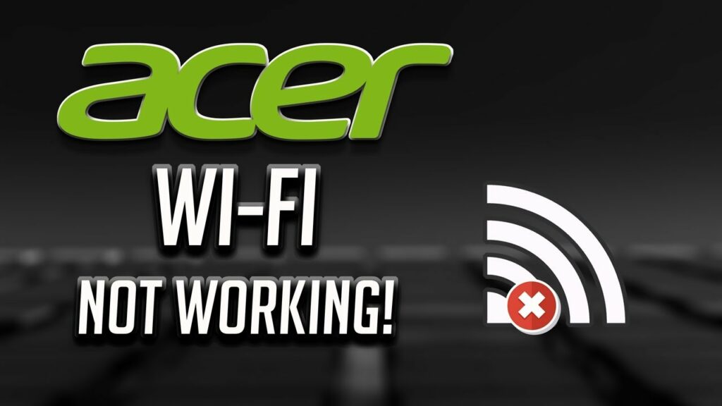How Do I Fix My Acer Laptop Not Connecting To My Wifi
