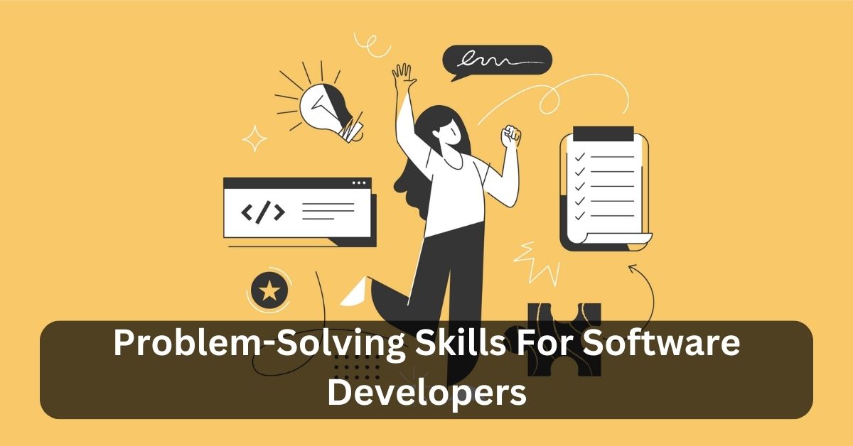 Problem-Solving Skills For Software Developers