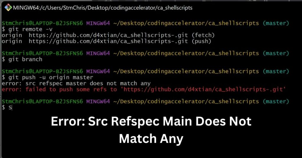Error: Src Refspec Main Does Not Match Any