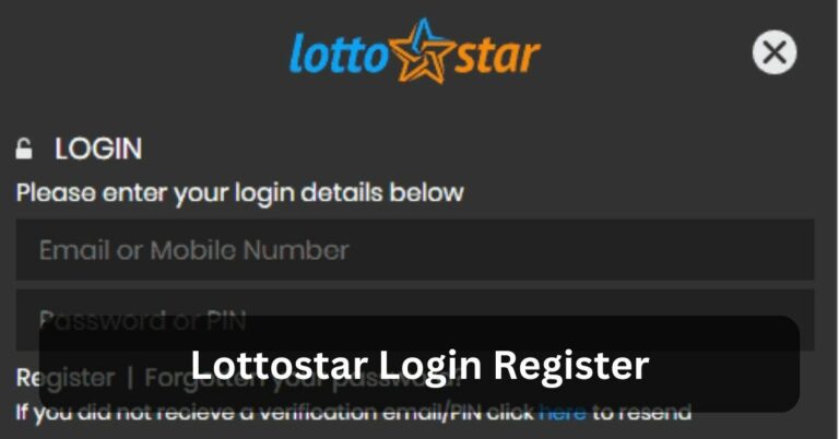 Lottostar Login Register – Everything You Need To Know In 2024!