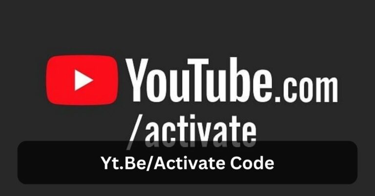 Yt.Be/Activate Code – Stream Smarter In 2024!